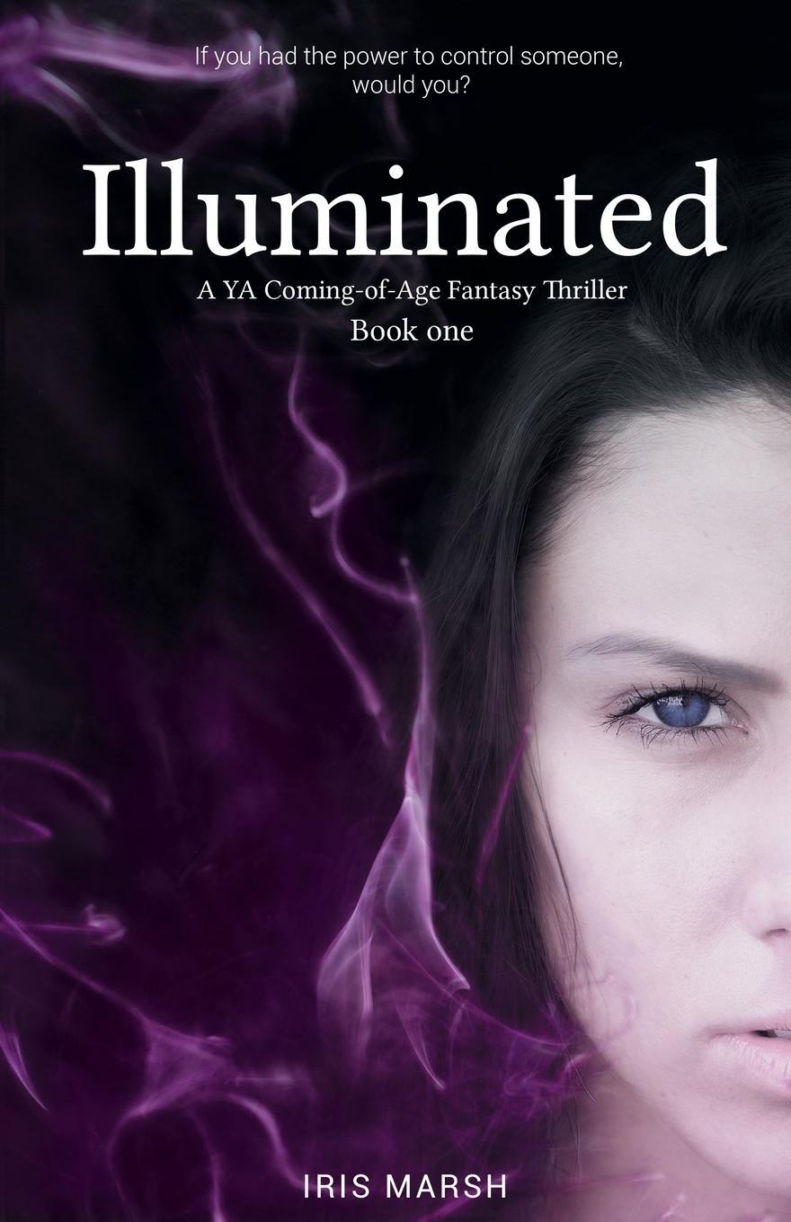 Cover: 9789083276618 | Illuminated | A YA Coming-of-Age Fantasy Thriller | Iris Marsh | Buch