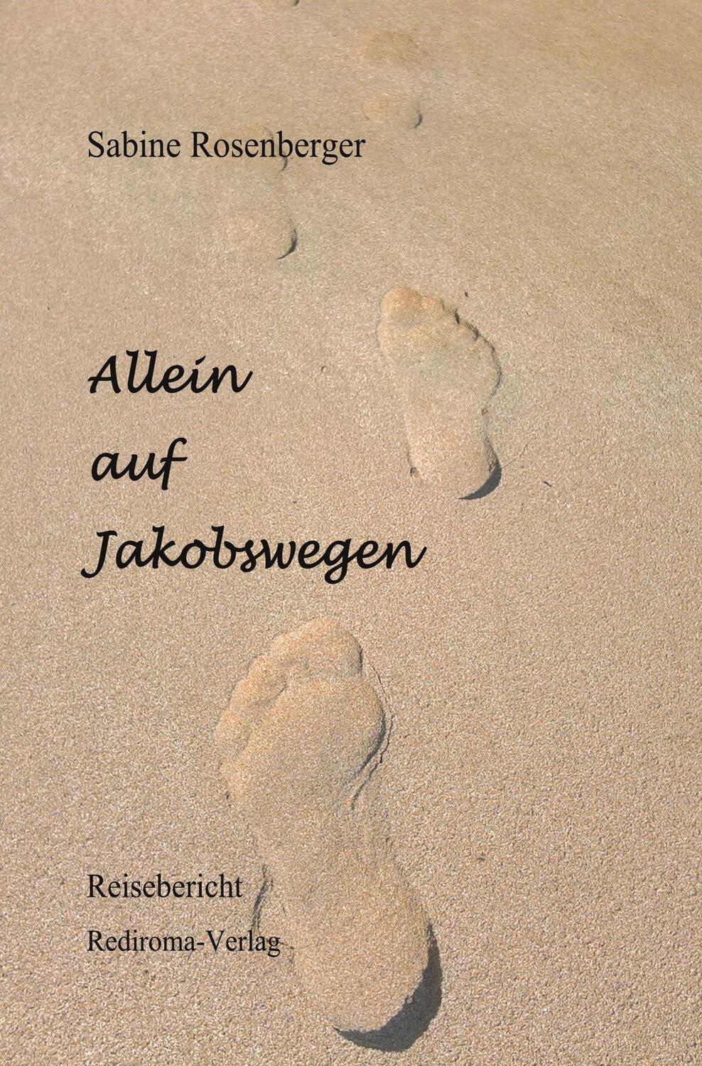 Cover: 9783985275878 | Allein auf Jakobswegen | Reisebericht | Sabine Rosenberger | Buch