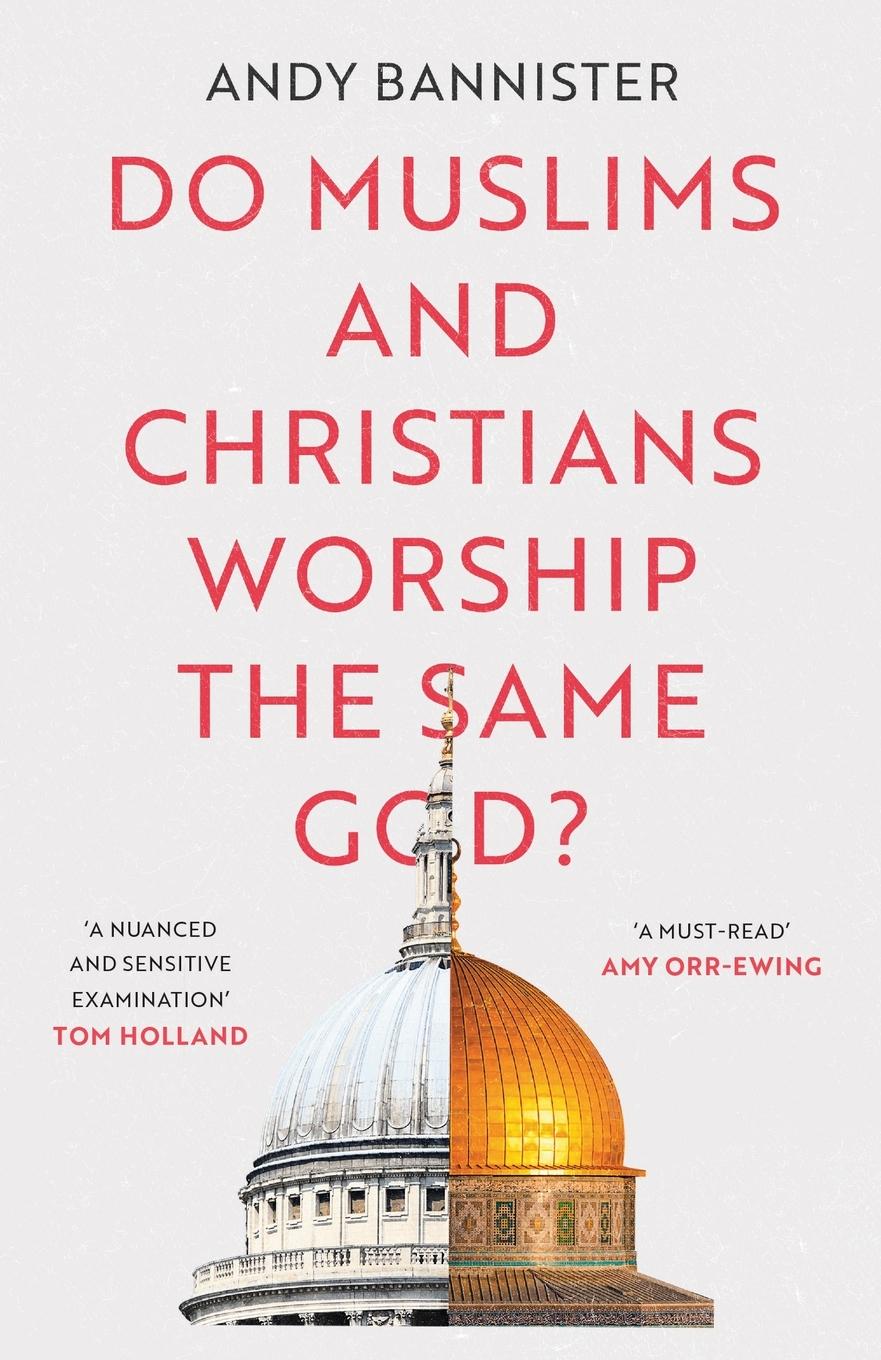 Cover: 9781789742299 | Do Muslims and Christians Worship the Same God? | Andy Bannister | IVP