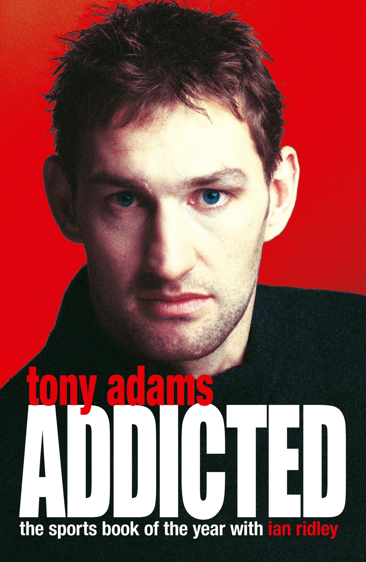 Cover: 9780008268749 | Addicted | Tony Adams | Taschenbuch | Kartoniert / Broschiert | 2017