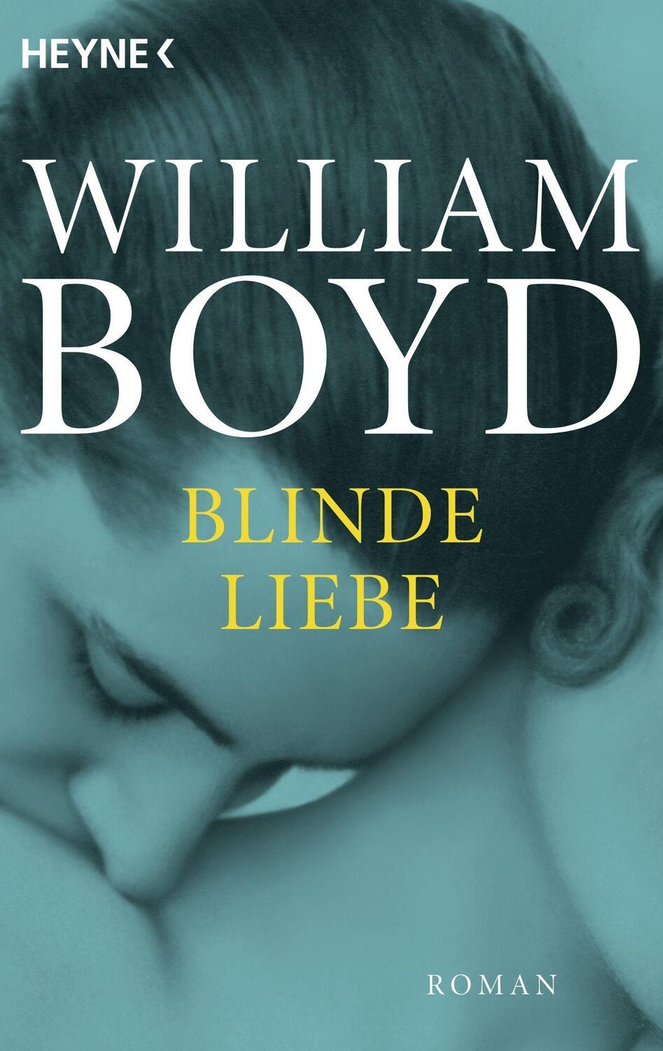 Cover: 9783453423466 | Blinde Liebe | Roman | William Boyd | Taschenbuch | Deutsch | 2020