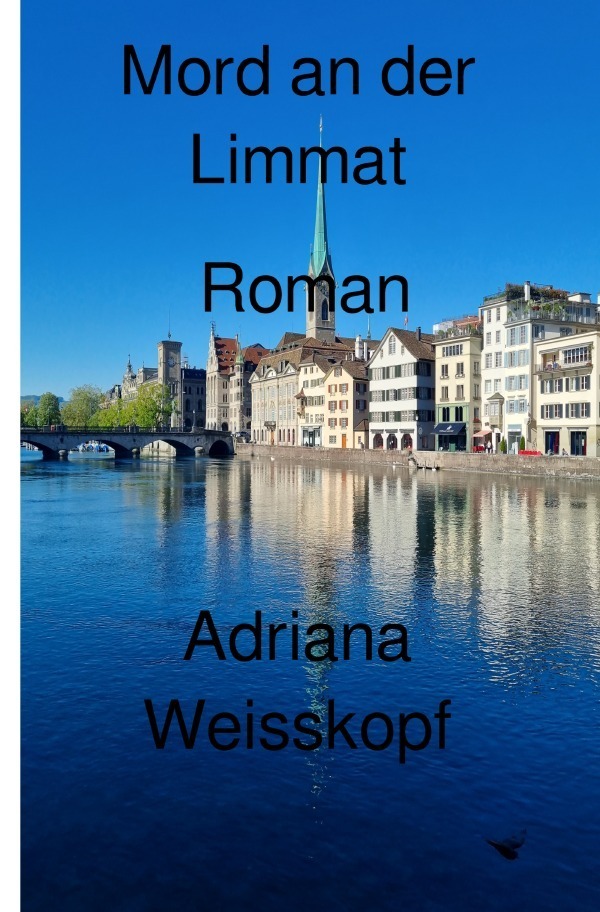 Cover: 9783754913376 | Mord an der Limmat | Roman. DE | Adriana Weisskopf | Taschenbuch