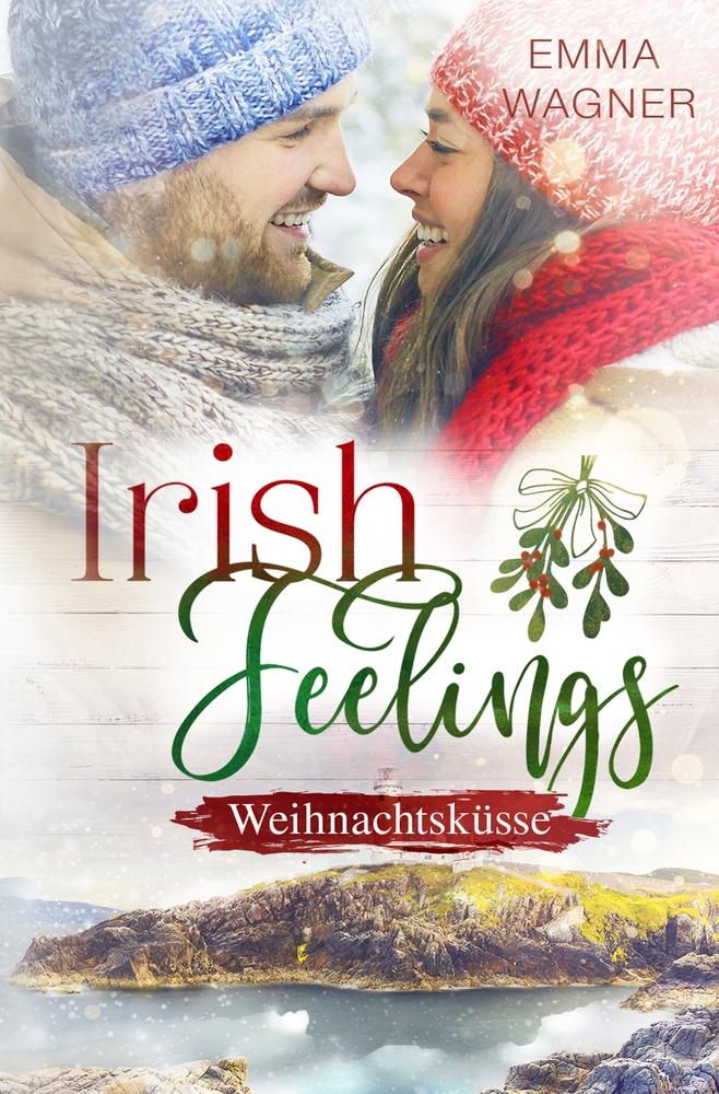 Cover: 9783754689455 | Irish Feelings - Weihnachtsküsse | Emma Wagner | Taschenbuch | 300 S.