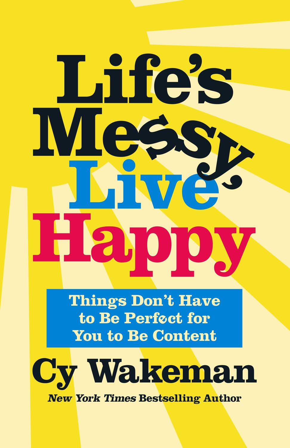 Cover: 9781250275165 | Life's Messy, Live Happy: Things Don't Have to Be Perfect for You...
