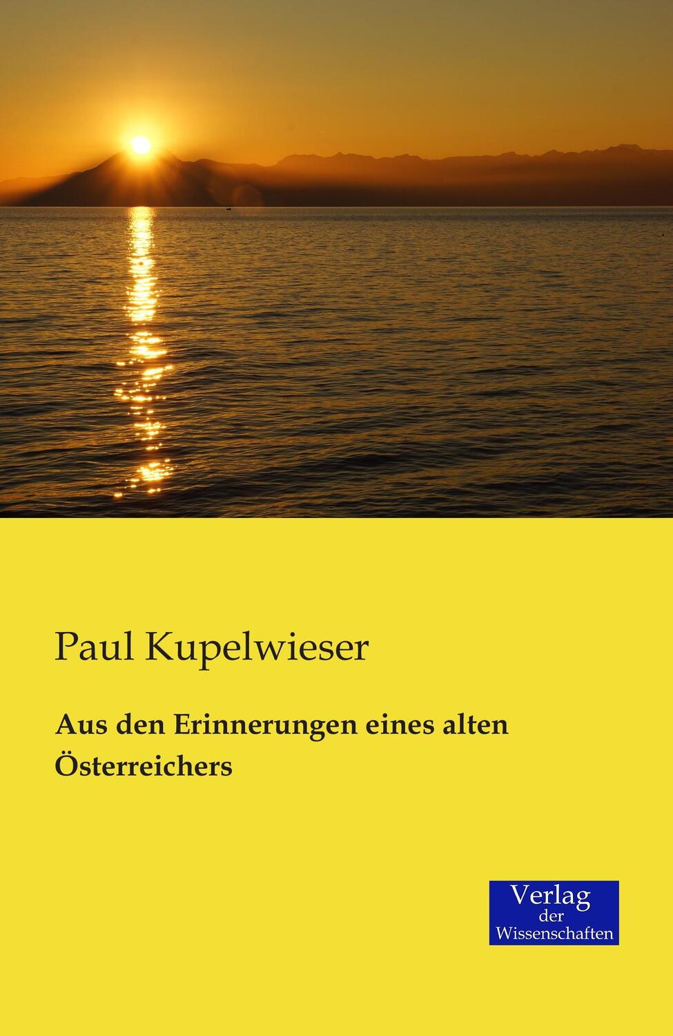 Cover: 9783957000675 | Aus den Erinnerungen eines alten Österreichers | Paul Kupelwieser