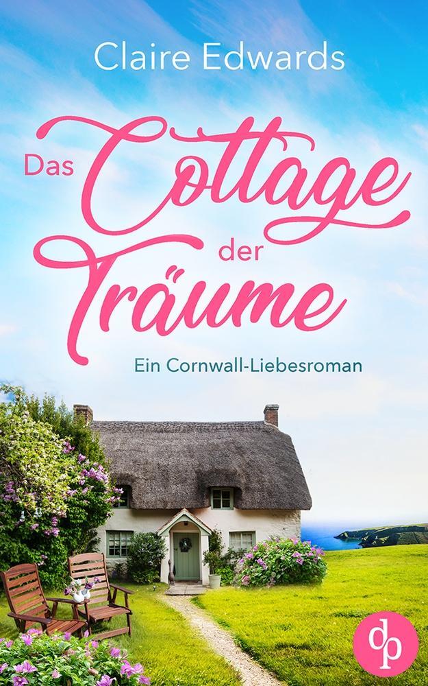 Cover: 9783987784606 | Das Cottage der Träume | Ein Cornwall-Liebesroman | Claire Edwards