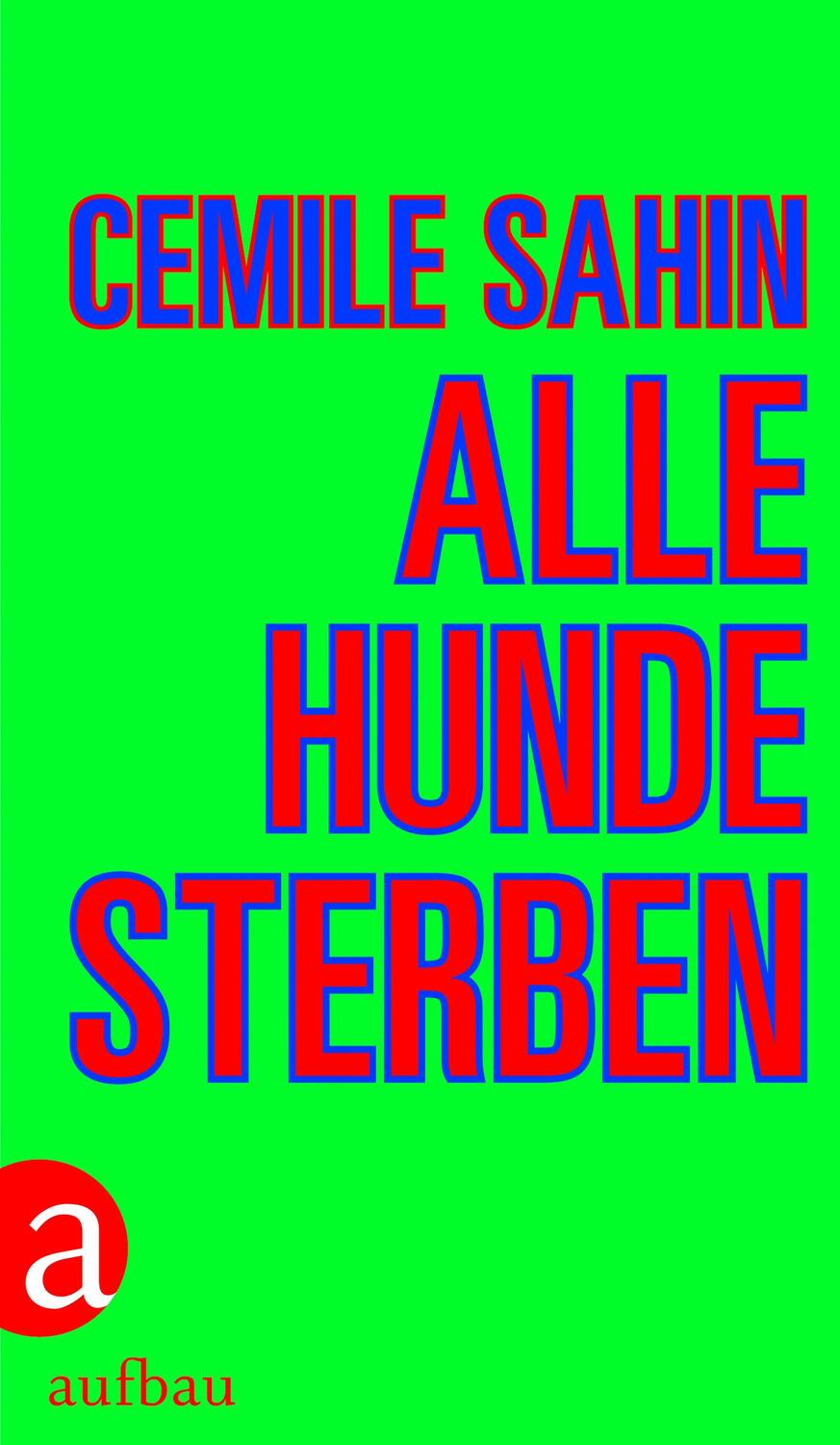 Cover: 9783351038274 | Alle Hunde sterben | Cemile Sahin | Buch | Deutsch | 2020 | Aufbau