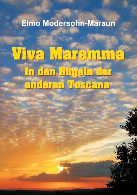 Cover: 9783732367658 | Viva Maremma - In den Hügeln der anderen Toscana | Modersohn-Maraun