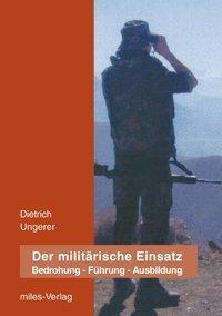 Cover: 9783833004377 | Der militärische Einsatz | Bedrohung - Führung - Ausbildung | Buch