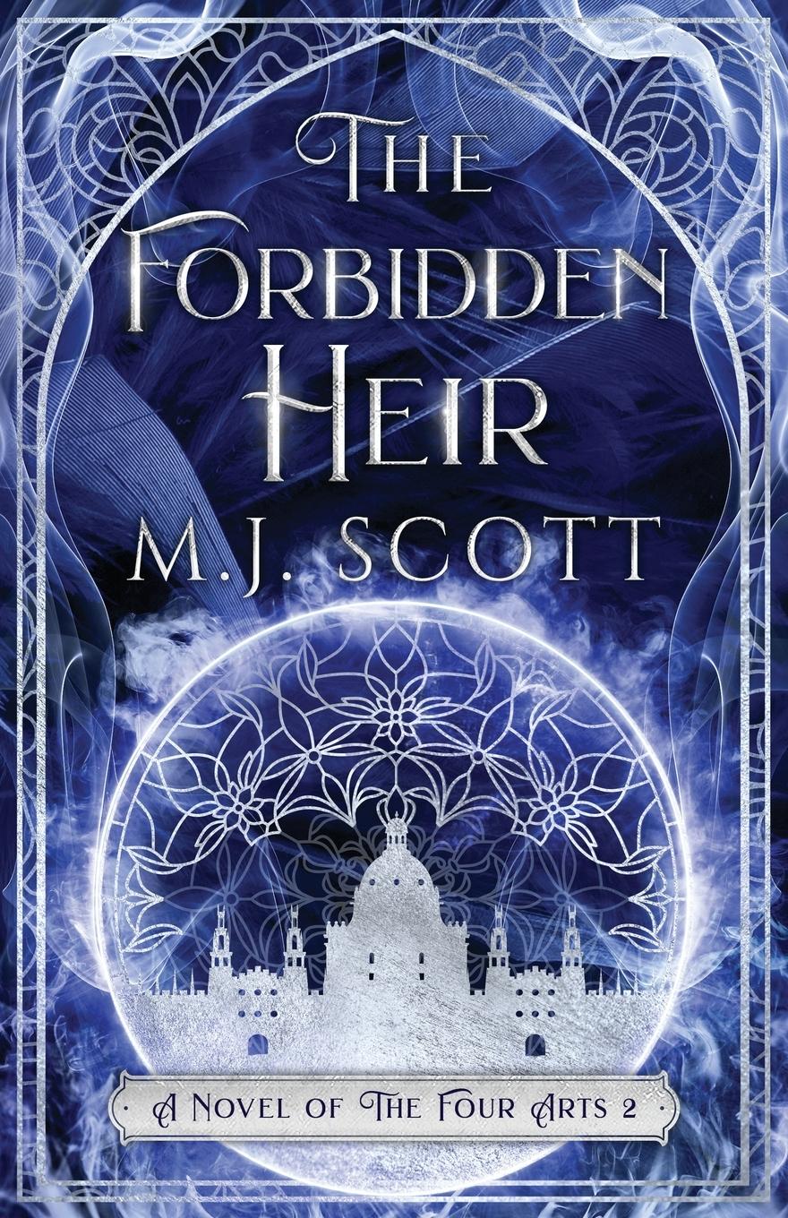 Cover: 9780992461522 | The Forbidden Heir | A Novel of the Four Arts | M J Scott | Buch