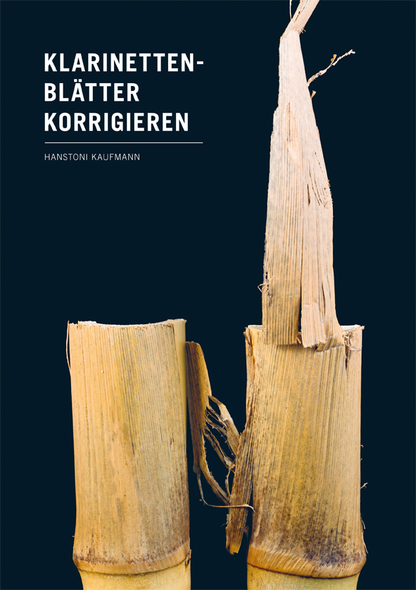 Cover: 9783906960036 | Klarinettenblätter korrigieren | Hanstoni Kaufmann | EAN 9783906960036