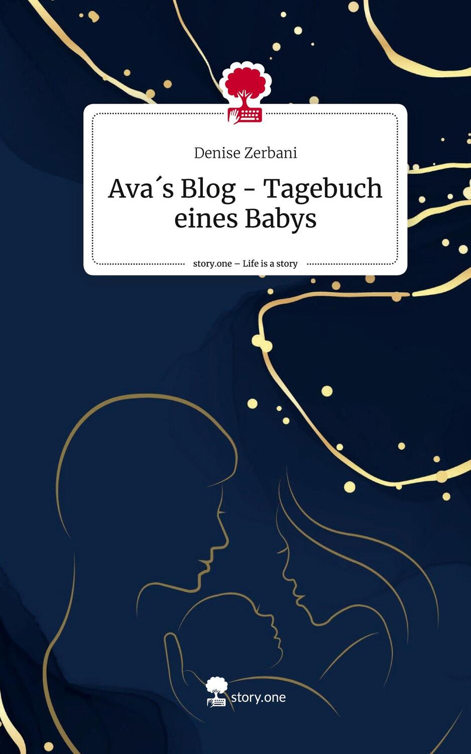 Cover: 9783710836510 | Ava´s Blog - Tagebuch eines Babys. Life is a Story - story.one | Buch