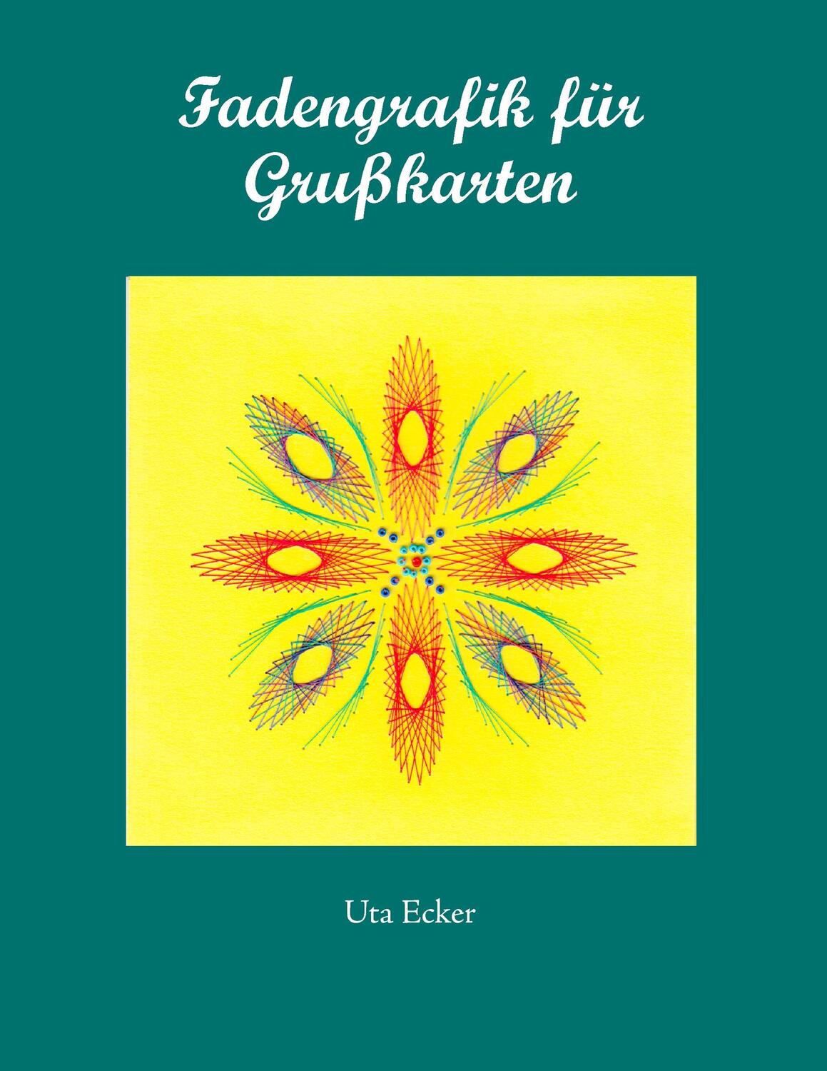 Cover: 9783741218255 | Fadengrafik für Grußkarten | Uta Ecker | Taschenbuch | 68 S. | Deutsch