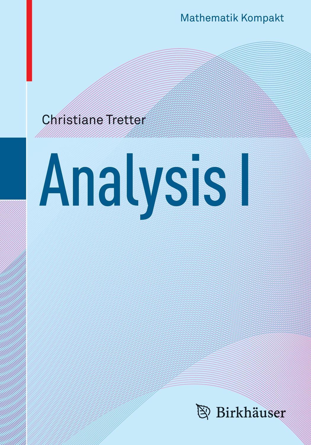 Cover: 9783034803489 | Analysis I | Christiane Tretter | Taschenbuch | Birkhäuser
