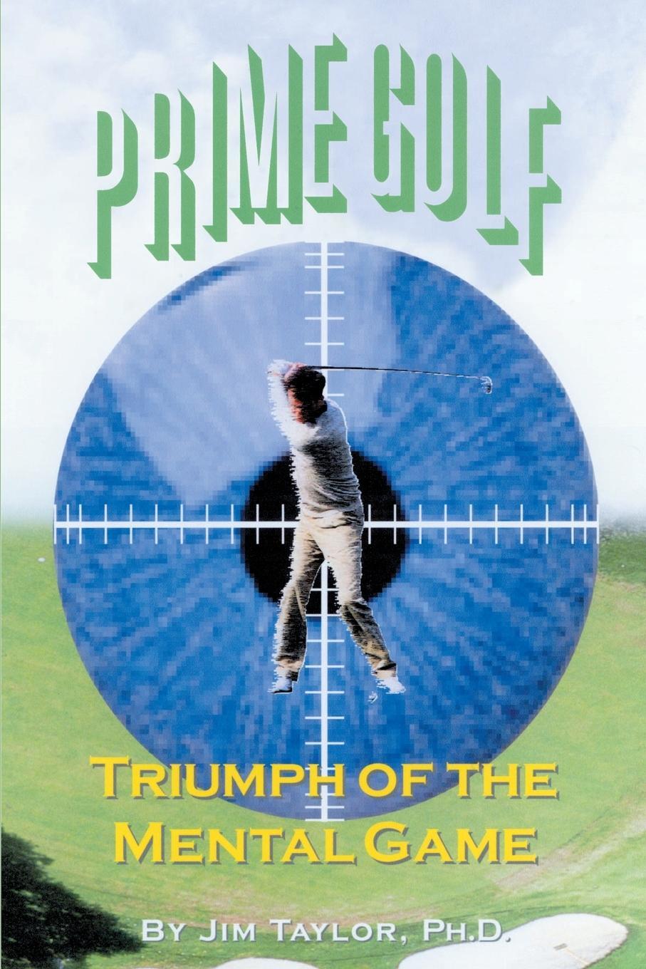 Cover: 9780595179046 | Prime Golf | Triumph of the Mental Game | Jim Taylor | Taschenbuch