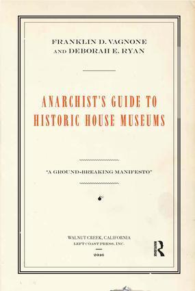 Cover: 9781629581712 | Anarchist's Guide to Historic House Museums | Vagnone (u. a.) | Buch