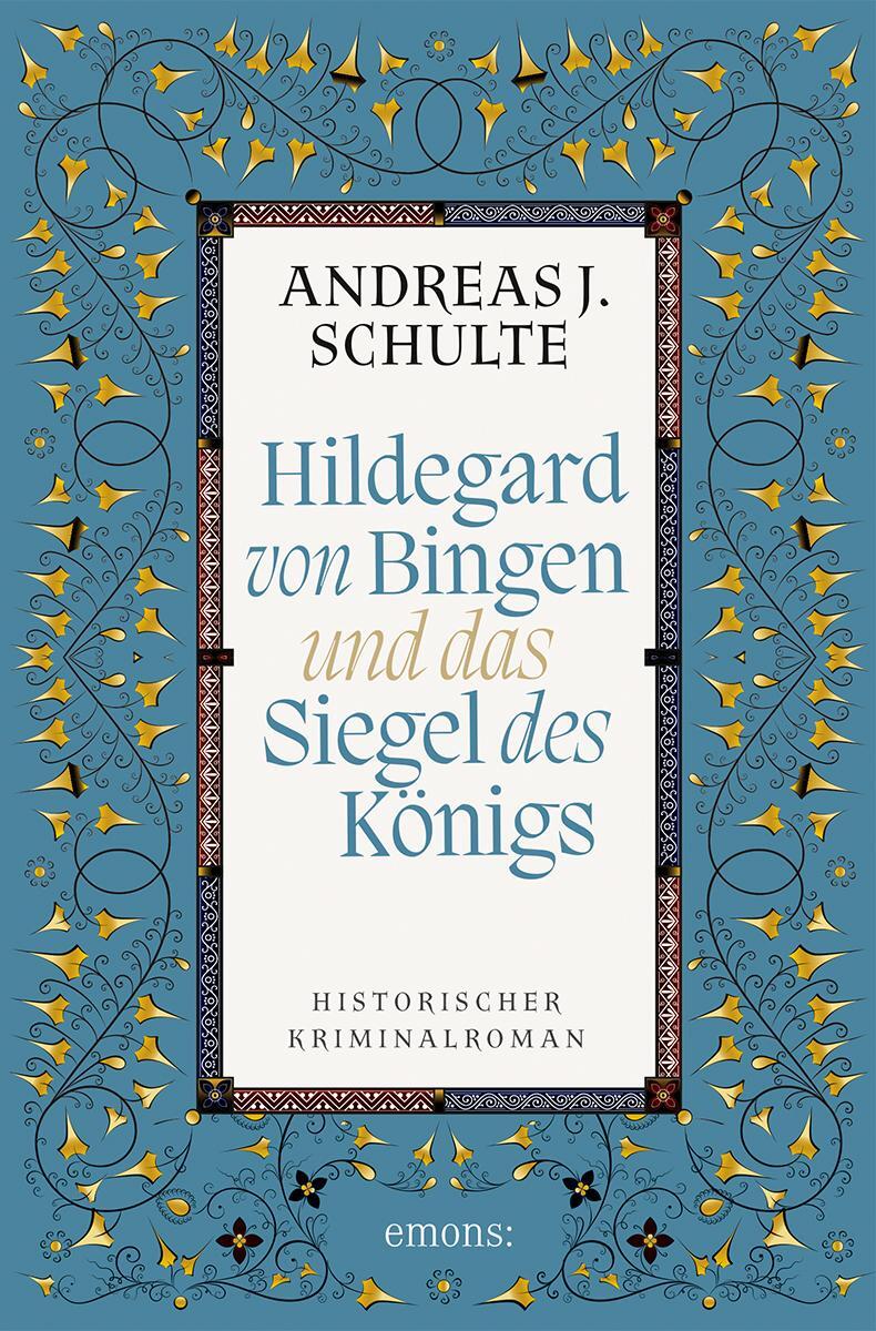 Cover: 9783740812560 | Hildegard von Bingen und das Siegel des Königs | Andreas J. Schulte