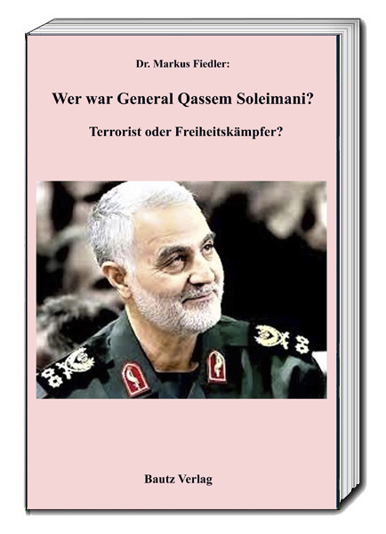 Cover: 9783959485180 | Wer war Genaral Qassem Soleimani? | Terrorist oder Freiheitskämpfer?