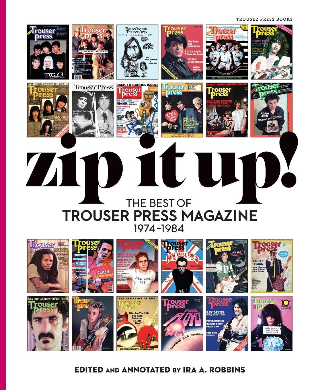 Cover: 9798989828302 | Zip It Up! | The Best of Trouser Press Magazine 1974 - 1984 | Robbins
