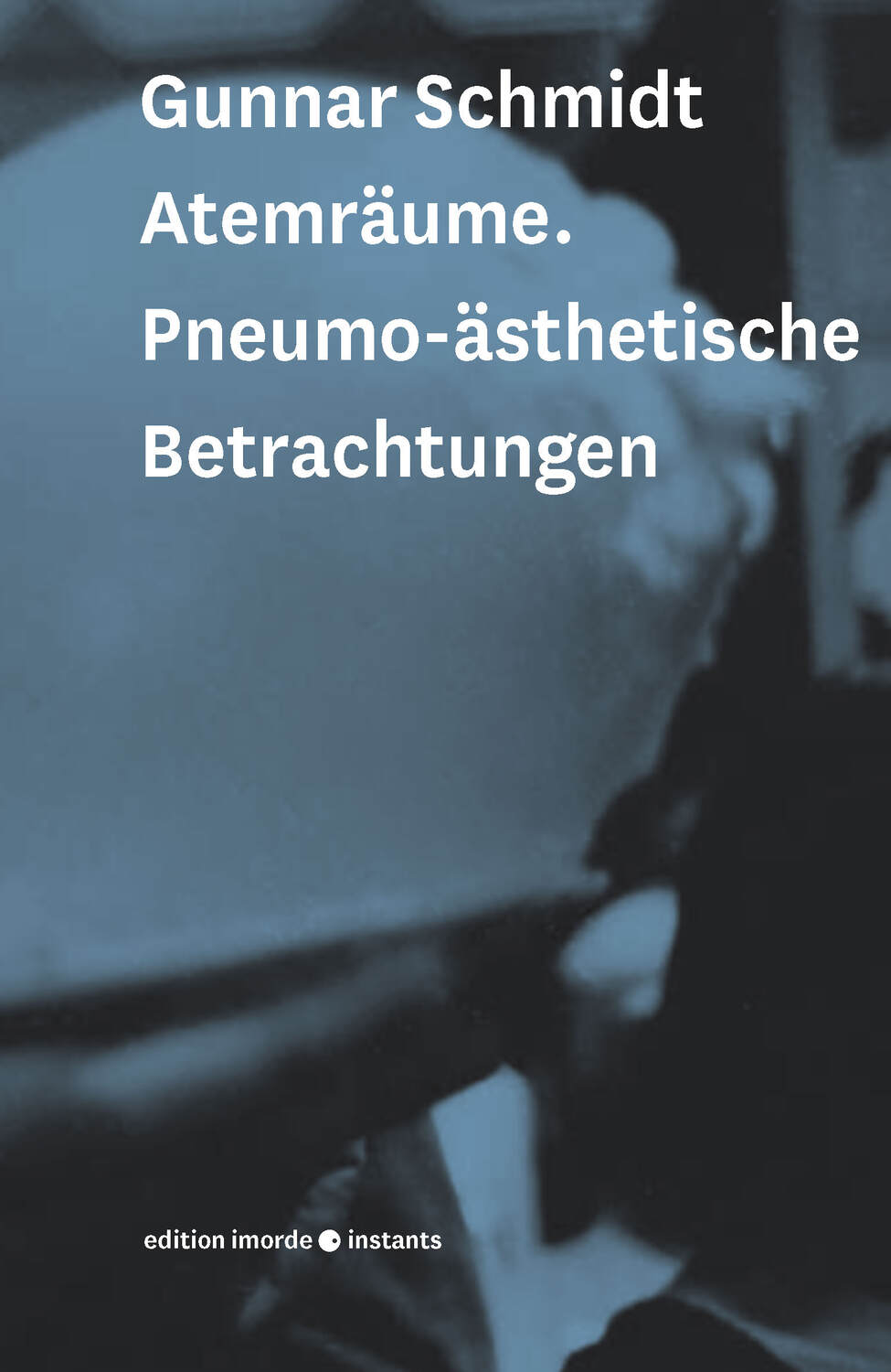 Cover: 9783942810609 | Atemräume | Pneumo-ästhetische Betrachtungen, imorde.instants 7 | Buch