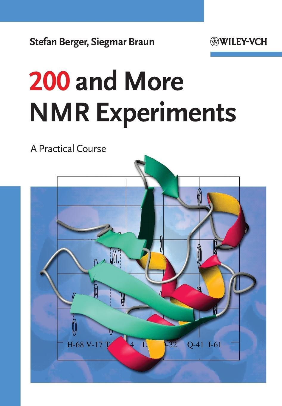 Cover: 9783527310678 | 200 and More NMR Experiments | A Practical Course | Berger (u. a.)