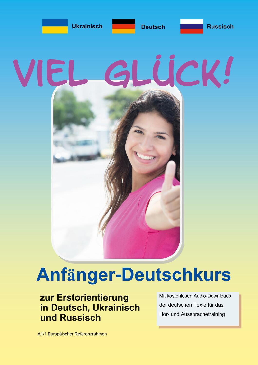 Cover: 9783981047042 | Viel Glück! Anfänger-Deutschkurs zur Erstorientierung in Deutsch,...