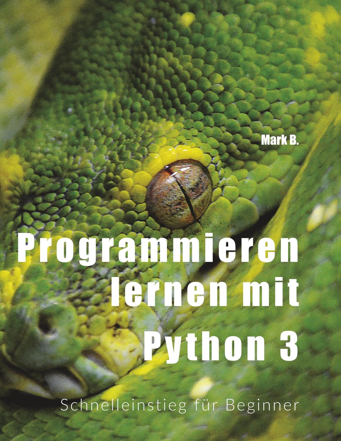 Cover: 9783746091297 | Programmieren lernen mit Python 3 | Schnelleinstieg für Beginner | B.