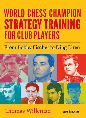 Cover: 9789083328485 | World Chess Champion Strategy Training for Club Players | Willemze