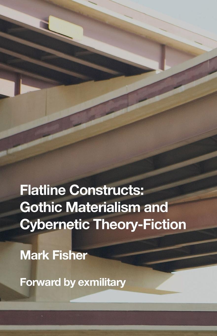 Cover: 9780692066058 | Flatline Constructs | Gothic Materialism and Cybernetic Theory-Fiction