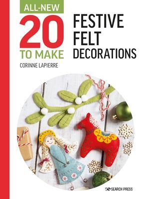 Cover: 9781800920989 | All-New Twenty to Make: Festive Felt Decorations | Corinne Lapierre