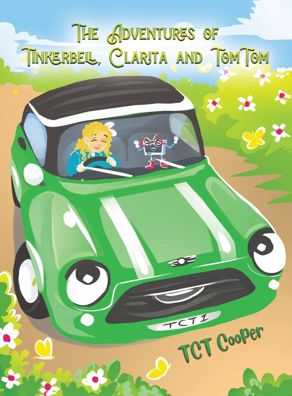 Cover: 9781398478022 | The Adventures of Tinkerbell, Clarita and TomTom | Tct Cooper | Buch