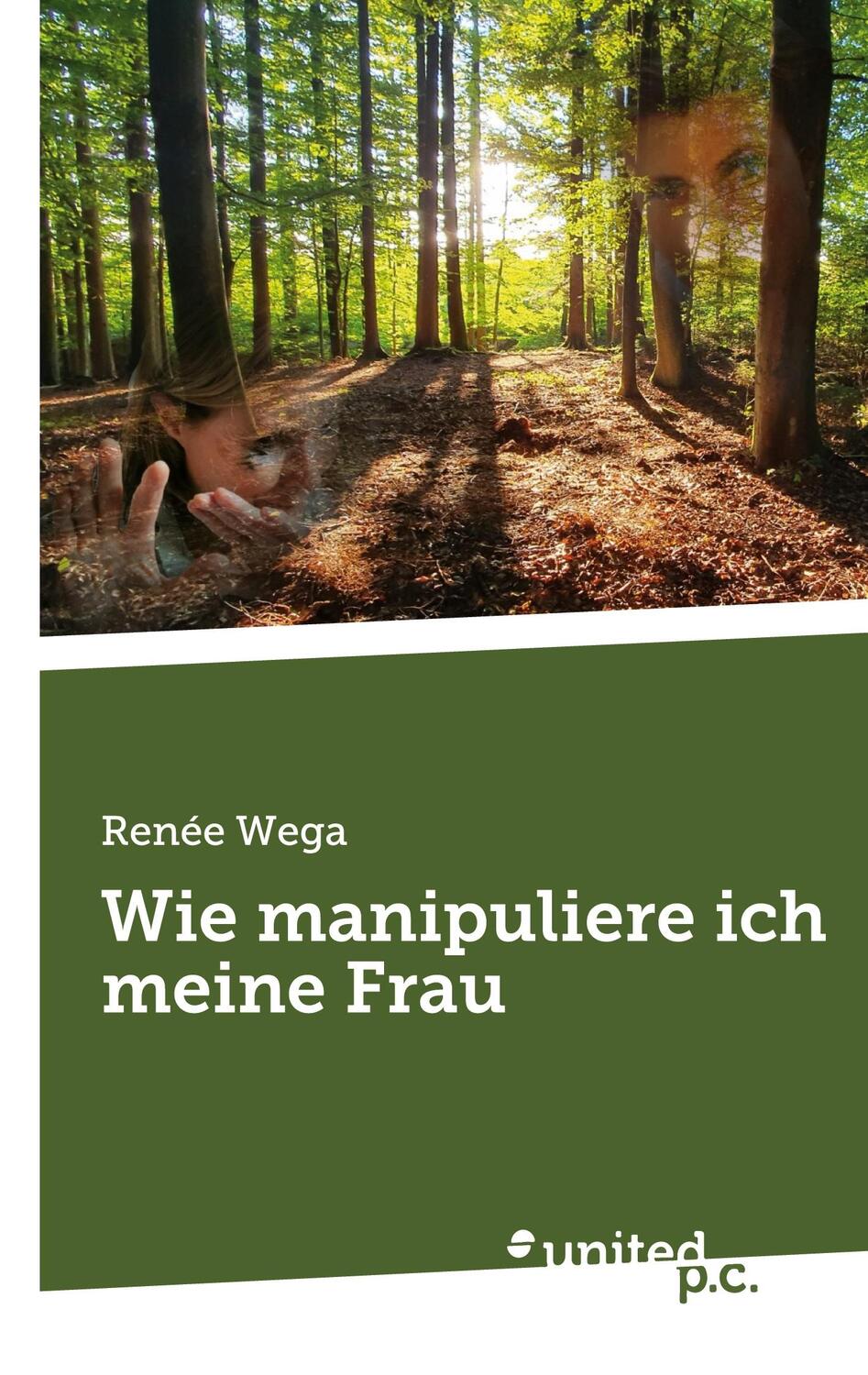 Cover: 9783710356056 | Wie manipuliere ich meine Frau | Renée Wega | Taschenbuch | Paperback