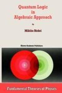 Cover: 9780792349037 | Quantum Logic in Algebraic Approach | Miklós Rédei | Buch | X | 1998