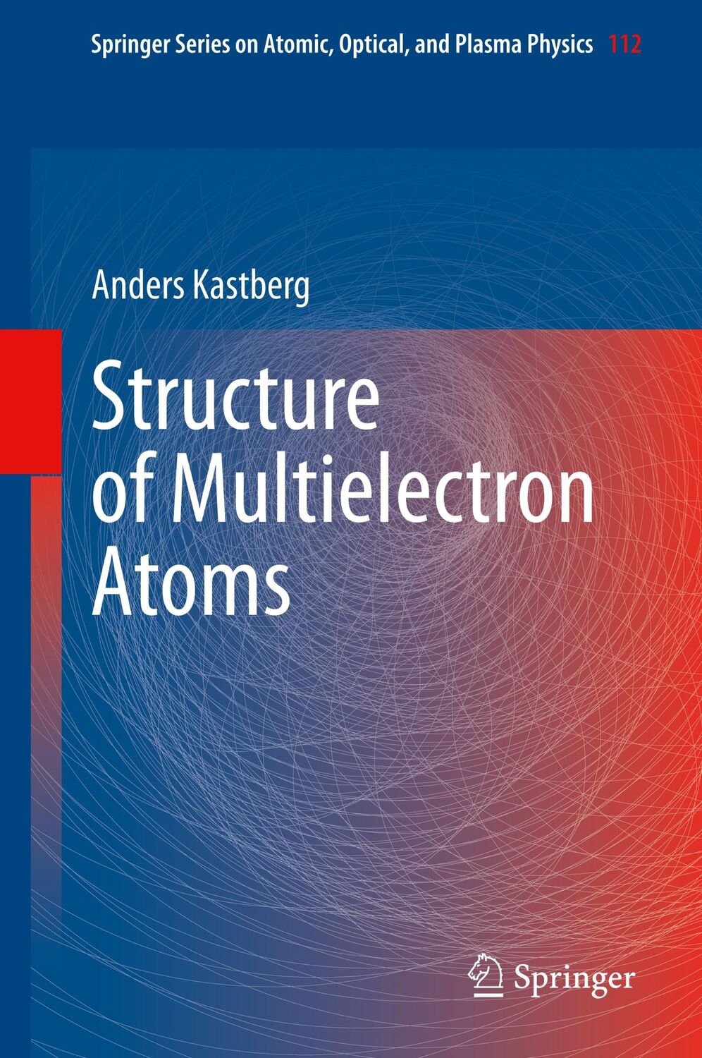 Cover: 9783030364182 | Structure of Multielectron Atoms | Anders Kastberg | Buch | xxv | 2020