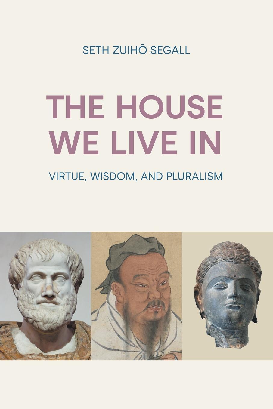 Cover: 9781800503465 | The House We Live In | Virtue, Wisdom and Pluralism | Segall | Buch