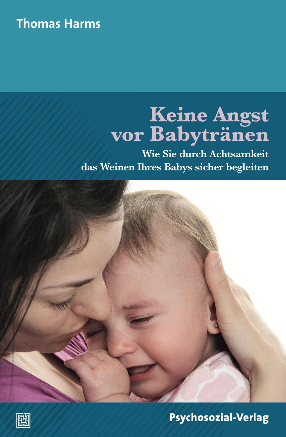 Cover: 9783837928099 | Keine Angst vor Babytränen | Thomas Harms | Taschenbuch | Deutsch