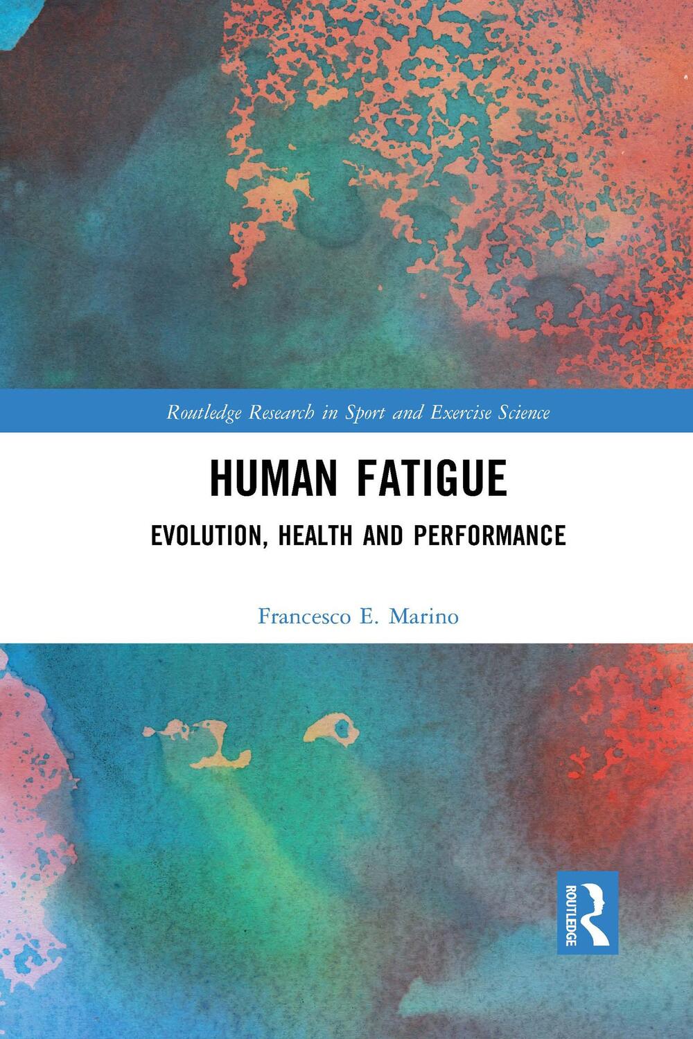 Cover: 9780367731120 | Human Fatigue | Evolution, Health and Performance | Francesco Marino