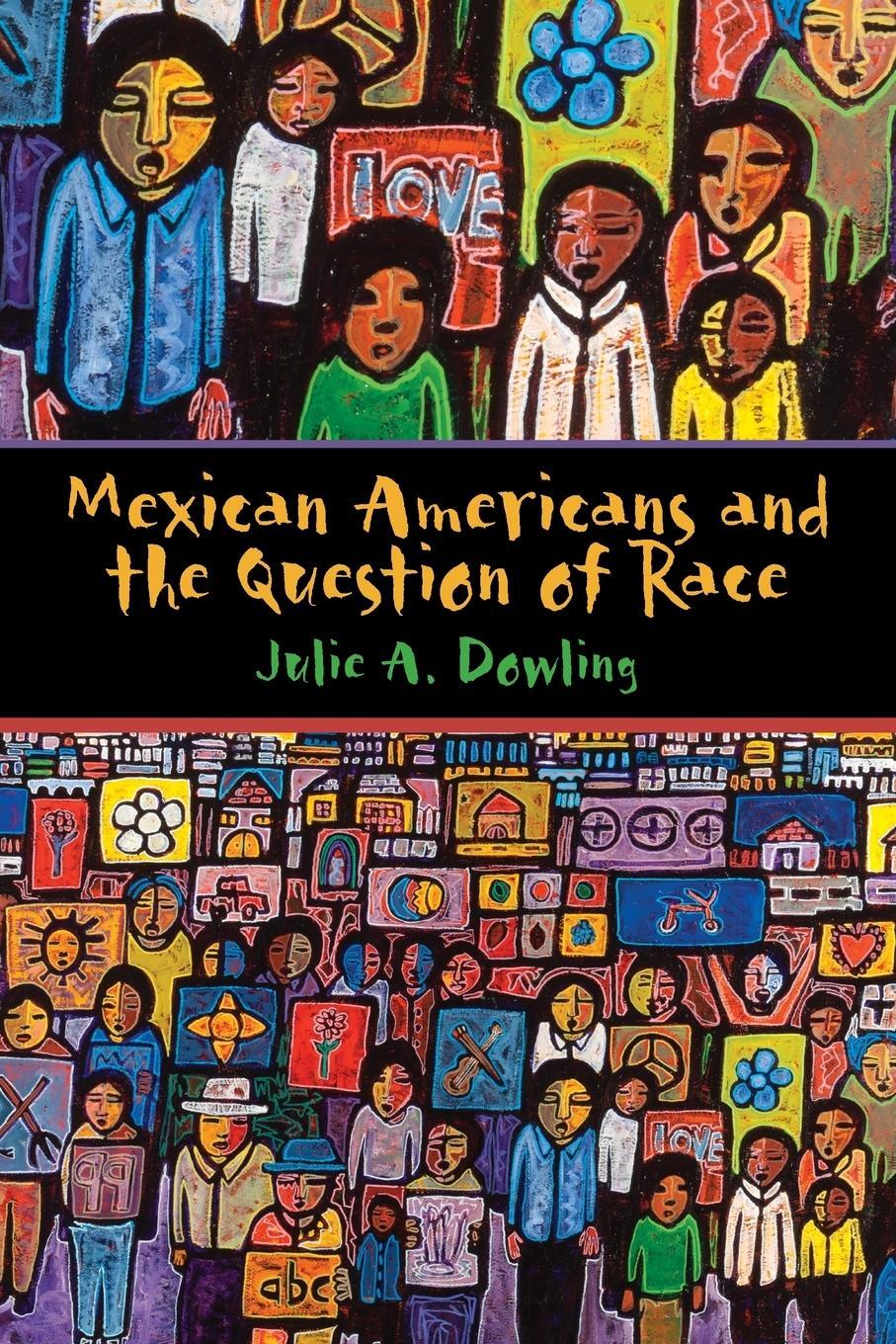 Cover: 9781477307540 | Mexican Americans and the Question of Race | Julie A. Dowling | Buch