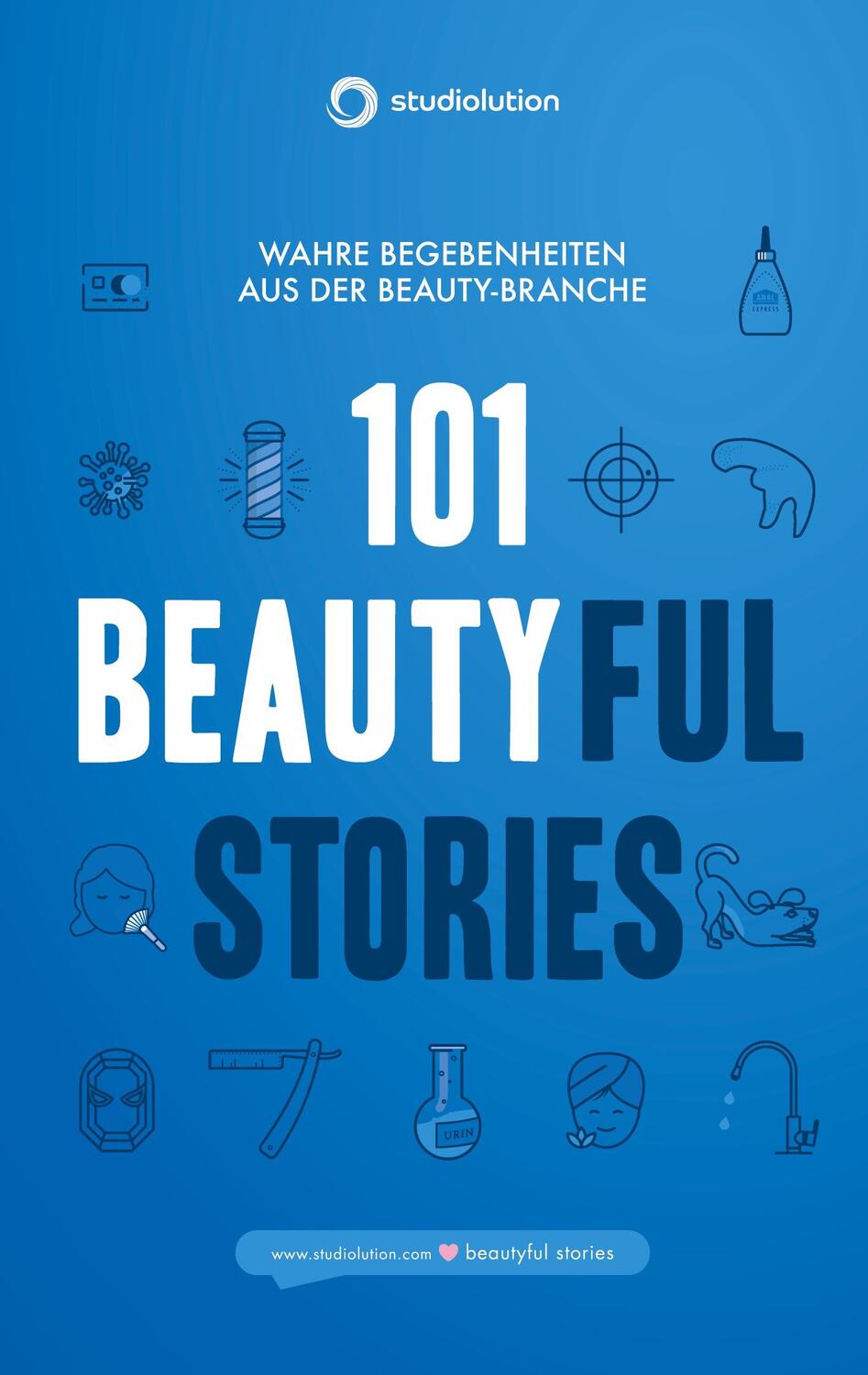 Cover: 9783752622638 | 101 Beautyful Stories | Wahre Begebenheiten aus der Beauty-Branche
