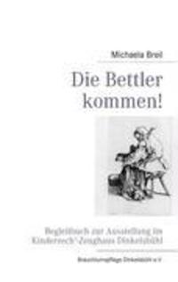Cover: 9783839103111 | Die Bettler kommen! | Michaela Breil | Taschenbuch | Paperback | 56 S.
