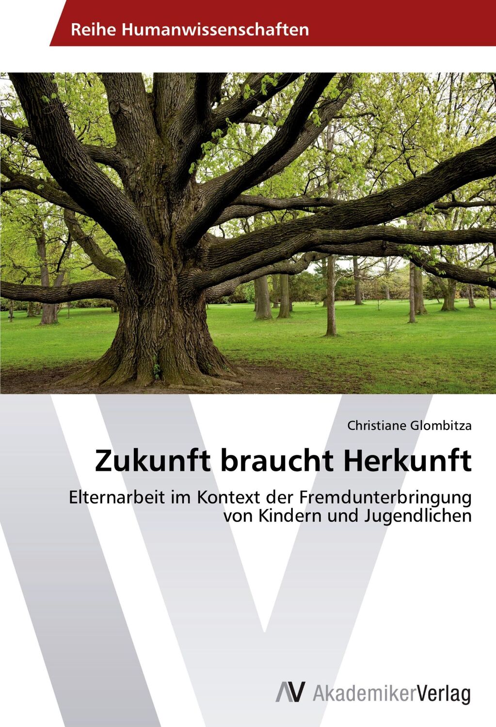 Cover: 9783639476293 | Zukunft braucht Herkunft | Christiane Glombitza | Taschenbuch | 280 S.