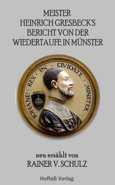 Cover: 9783959140263 | Meister Heinrich Gresbeck's Bericht von der Wiedertaufe in Münster