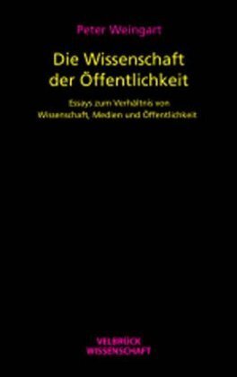 Cover: 9783934730038 | Die Wissenschaft der Öffentlichkeit | Peter Weingart | Taschenbuch