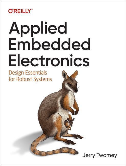Cover: 9781098144791 | Applied Embedded Electronics | Design Essentials for Robust Systems