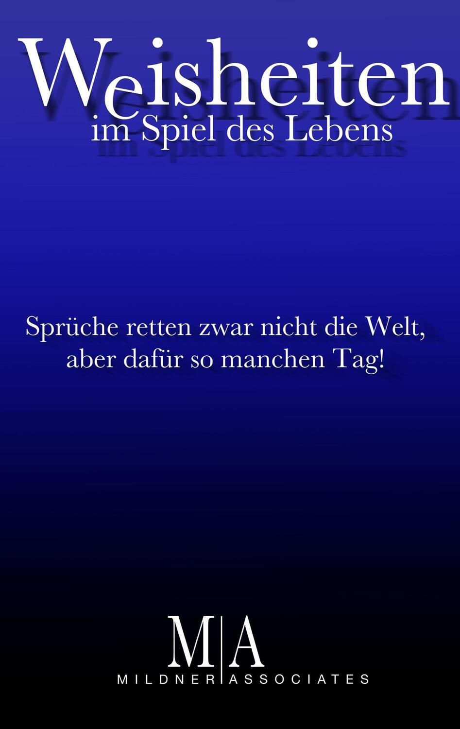 Cover: 9783752848458 | Weisheiten | im Spiel des Lebens | Andreas Mildner | Taschenbuch