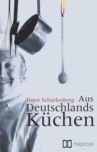 Cover: 9783775004152 | Aus Deutschlands Küchen | Horst Scharfenberg | Buch | Mit Lesebändchen