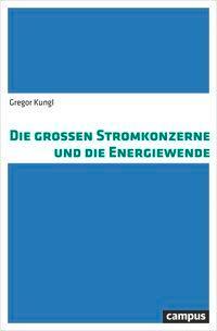 Cover: 9783593509426 | Die großen Stromkonzerne und die Energiewende | Gregor Kungl | Buch
