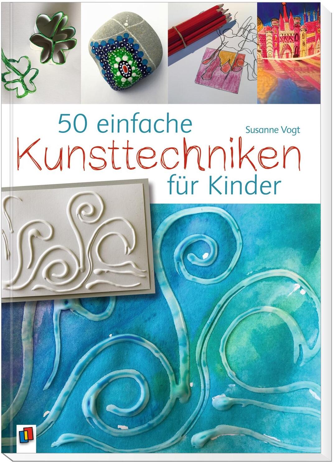 Bild: 9783834638946 | 50 einfache Kunsttechniken für Kinder | Susanne Vogt | Taschenbuch