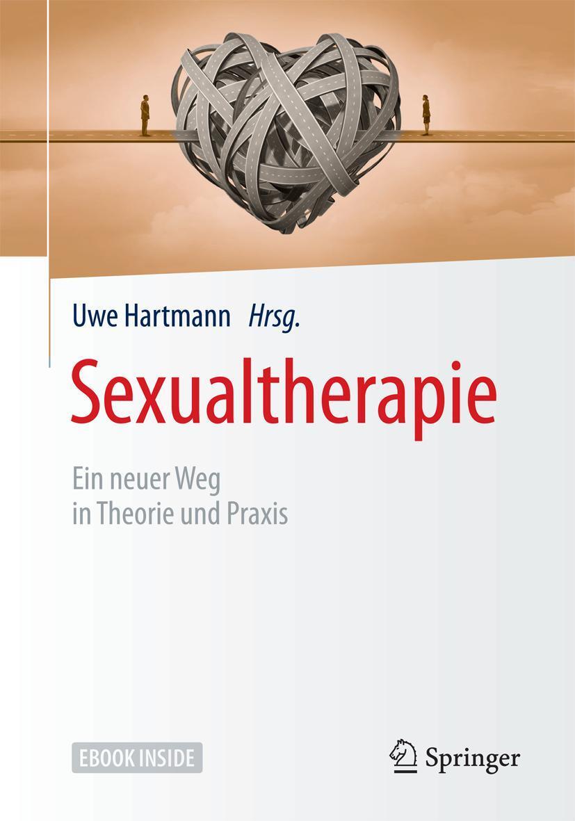 Cover: 9783662544143 | Sexualtherapie | Ein neuer Weg in Theorie und Praxis | Uwe Hartmann