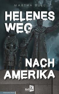 Cover: 9783956513923 | Helenes Weg nach Amerika | Martha Bull | Taschenbuch | Deutsch | 2023